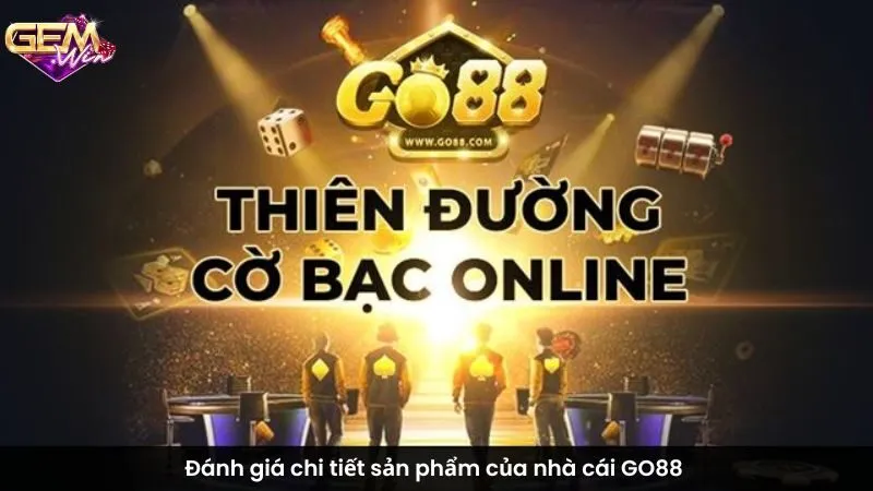Đánh giá chi tiết sản phẩm của nhà cái GO88